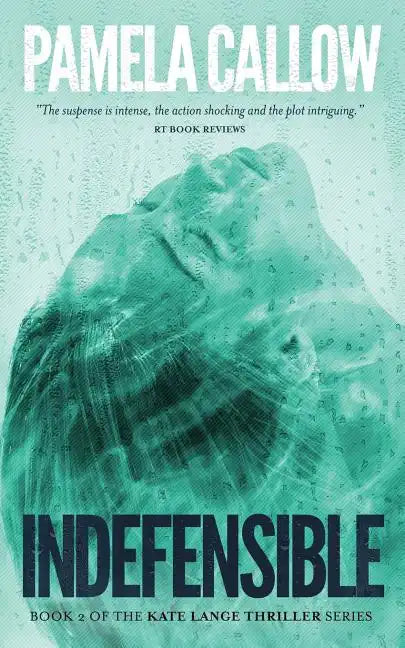 Indefensible: Book 2 of the Kate Lange Thriller Series - Paperback