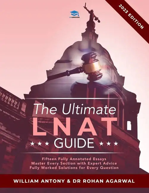 The Ultimate LNAT Guide: Over 400 practice questions with fully worked solutions, Time Saving Techniques, Score Boosting Strategies, Annotated - Paperback