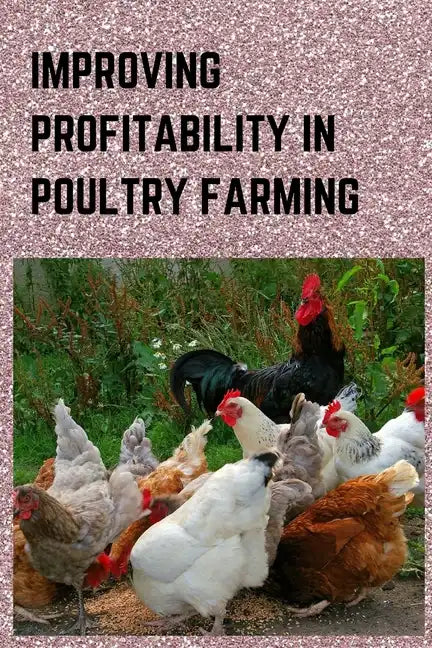 Improving Profitability in Poultry Farming - Paperback