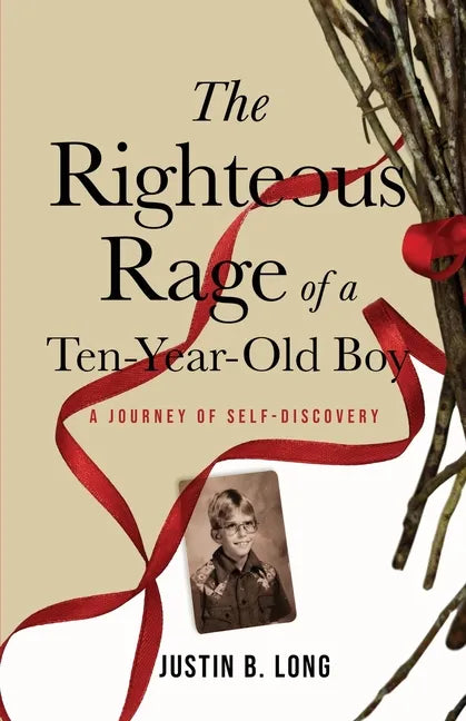 The Righteous Rage of a Ten-Year-Old Boy - Paperback