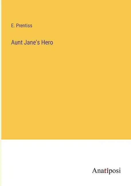 Aunt Jane's Hero - Paperback