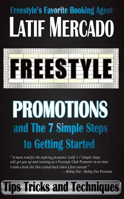 Freestyle Promotions: and The 7 Simple Steps to Getting Started - Paperback