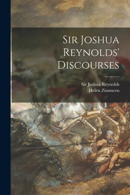 Sir Joshua Reynolds' Discourses - Paperback