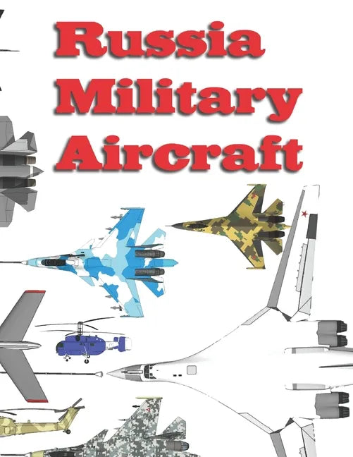 Russia Military Aircraft: 2020 - 2025 - Paperback
