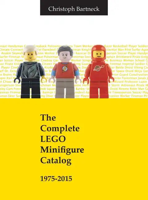 The Complete LEGO Minifigure Catalog 1975-2015 - Hardcover