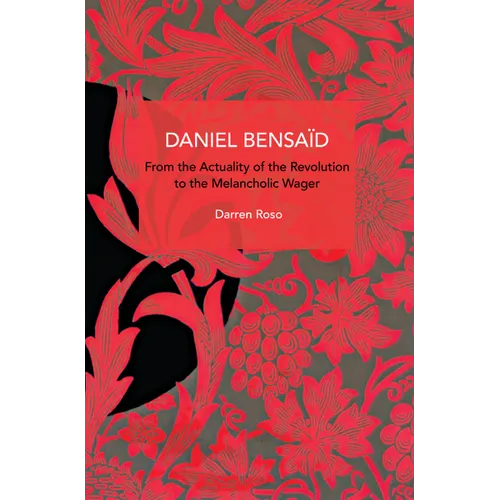 Daniel Bensaïd: From the Actuality of the Revolution to the Melancholic Wager - Paperback