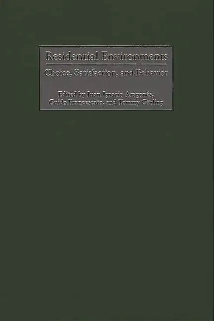 Residential Environments: Choice, Satisfaction, and Behavior - Hardcover