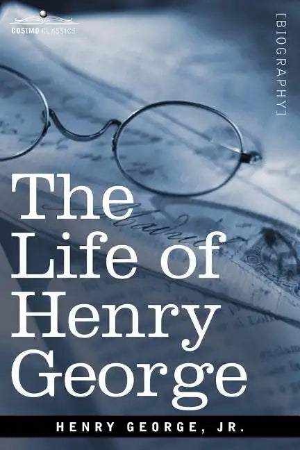The Life of Henry George - Paperback
