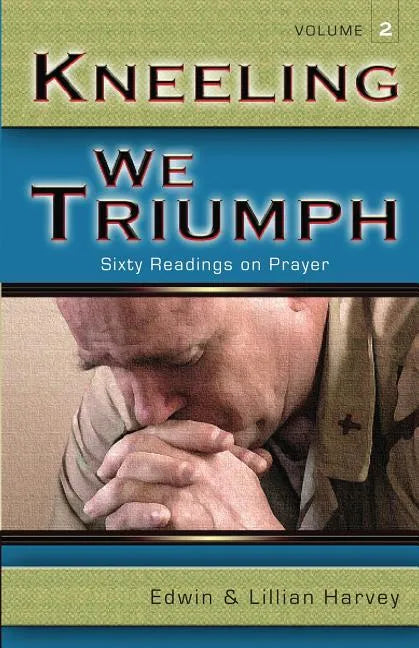 Kneeling We Triumph Vol. 2 - Paperback