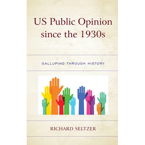 US Public Opinion since the 1930s: Galluping through History - Paperback