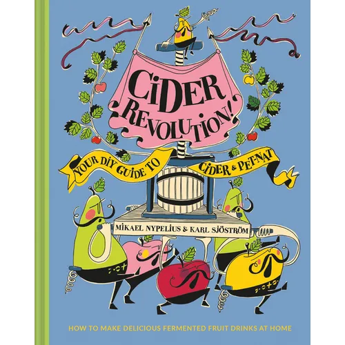 Cider Revolution!: Your DIY Guide to Cider & Pet-Nat - Hardcover