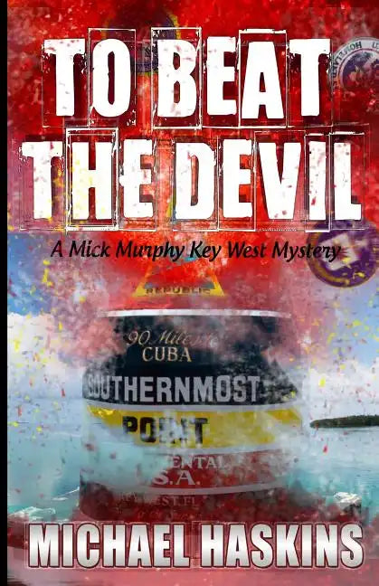 To Beat the Devil: A Mick Murphy Key West Mystery - Paperback