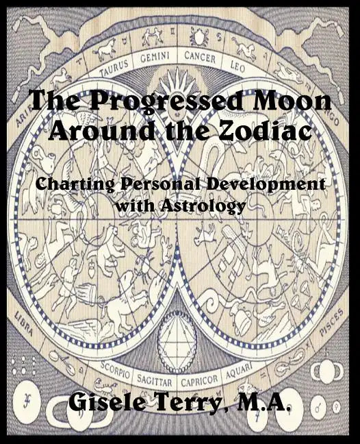 The Progressed Moon Around the Zodiac - Paperback