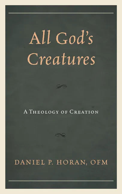 All God's Creatures: A Theology of Creation - Paperback