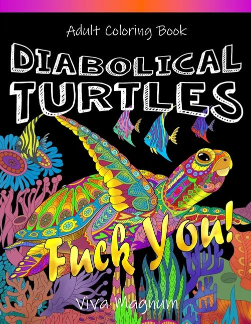 Diabolical Turtles: Swear Word Adult Coloring Book for Stress Relief and Relaxation - Paperback
