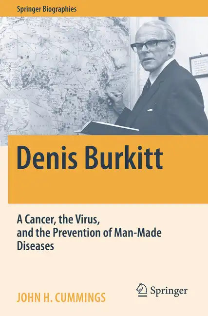 Denis Burkitt: A Cancer, the Virus, and the Prevention of Man-Made Diseases - Paperback