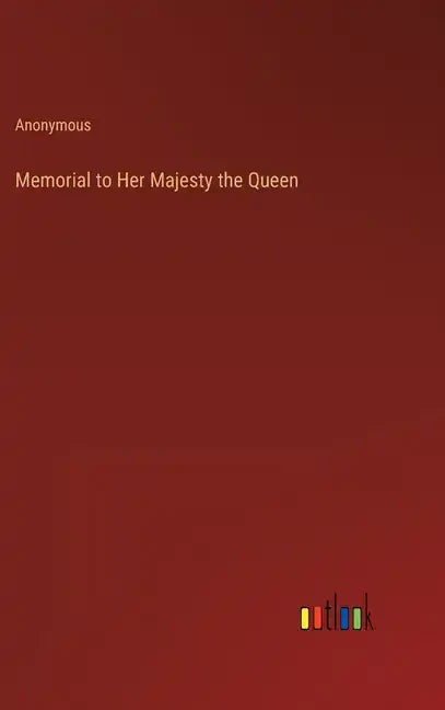Memorial to Her Majesty the Queen - Hardcover