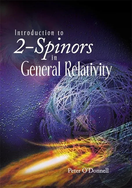 Introduction to 2-Spinors in General Relativity - Hardcover
