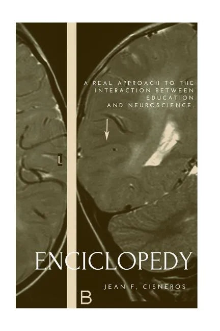 Encyclopedia of Education and Neuroscience: A real approach to the interaction between education and neuroscience - Paperback