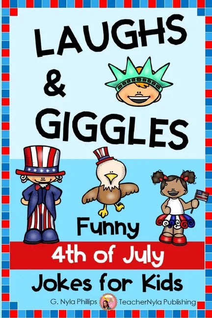 4th of July Jokes for Kids: Independence Day Laughs and Giggles! - Paperback