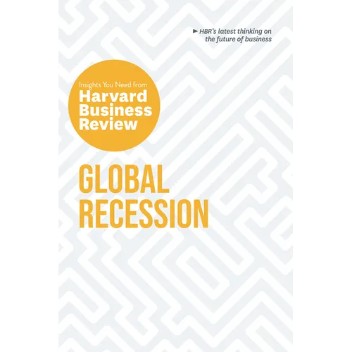 Global Recession: The Insights You Need from Harvard Business Review - Paperback