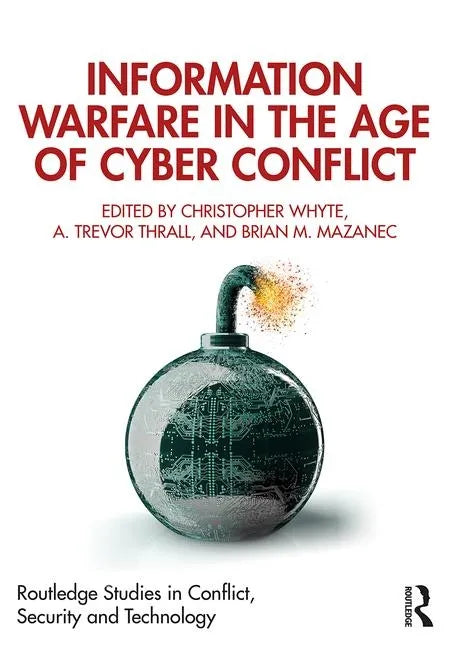 Information Warfare in the Age of Cyber Conflict - Paperback