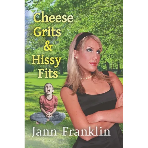 Cheese Grits and Hissy Fits - Paperback
