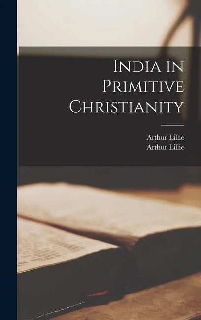 India in Primitive Christianity - Hardcover
