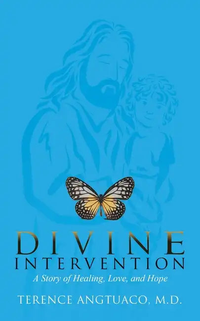 Divine Intervention: a Story of Healing, Love, and Hope - Paperback