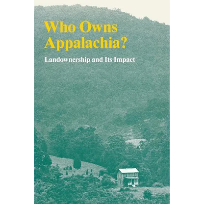 Who Owns Appalachia?: Landownership and Its Impact - Paperback