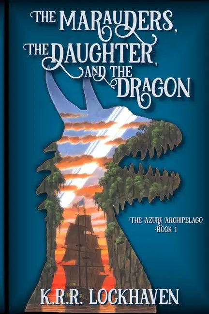 The Marauders, the Daughter, and the Dragon - Paperback