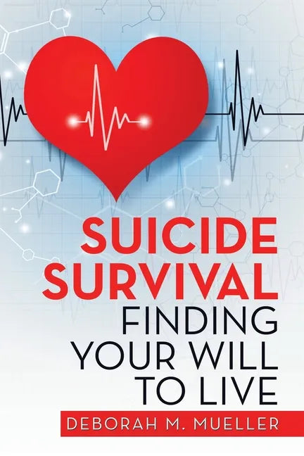 Suicide Survival Finding Your Will to Live - Paperback
