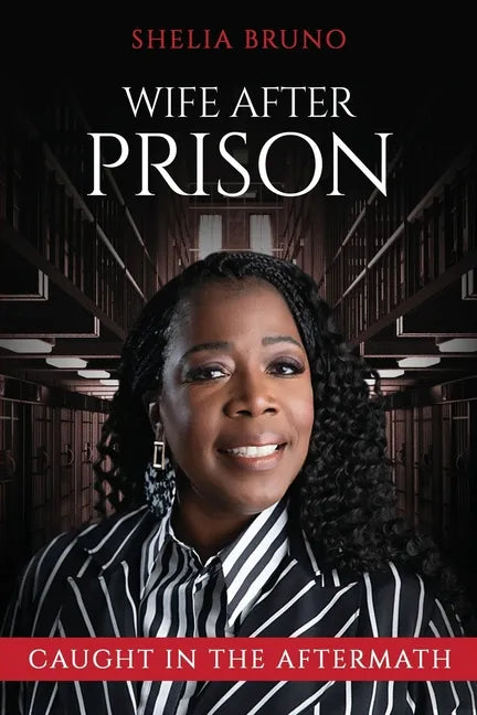Wife After Prison: Caught in The Aftermath - Paperback