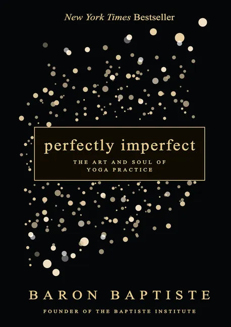 Perfectly Imperfect: The Art and Soul of Yoga Practice - Paperback