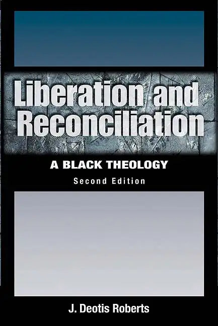 Liberation and Reconciliation, Second Edition: A Black Theology - Paperback