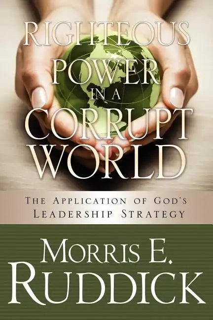 Righteous Power in a Corrupt World - Paperback