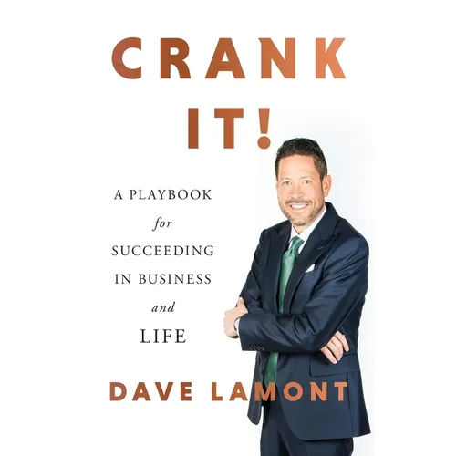 Crank It!: A Playbook for Succeeding in Business and Life - Paperback