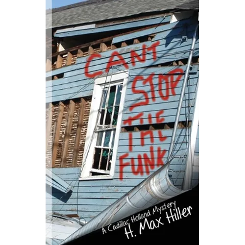 Can't Stop the Funk: A Cadillac Holland Mystery - Paperback