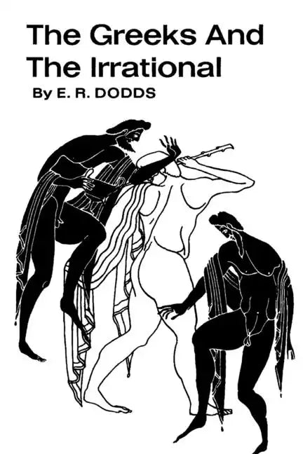 The Greeks and the Irrational - Paperback
