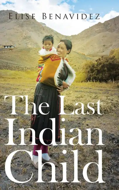 The Last Indian Child - Hardcover