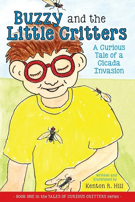 Buzzy and the Little Critters: A Curious Tale of a Cicada Invasion - Paperback
