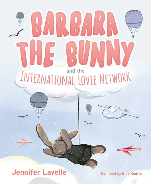 Barbara the Bunny and the International Lovie Network - Hardcover