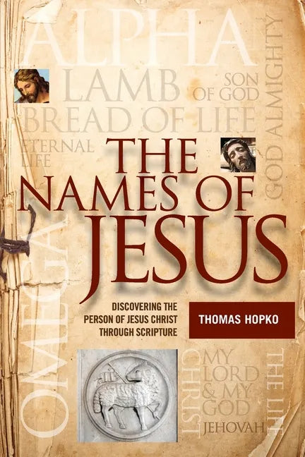 The Names of Jesus: Discovering the Person of Jesus Christ through Scripture - Paperback