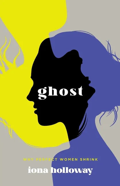 Ghost: Why Perfect Women Shrink - Paperback