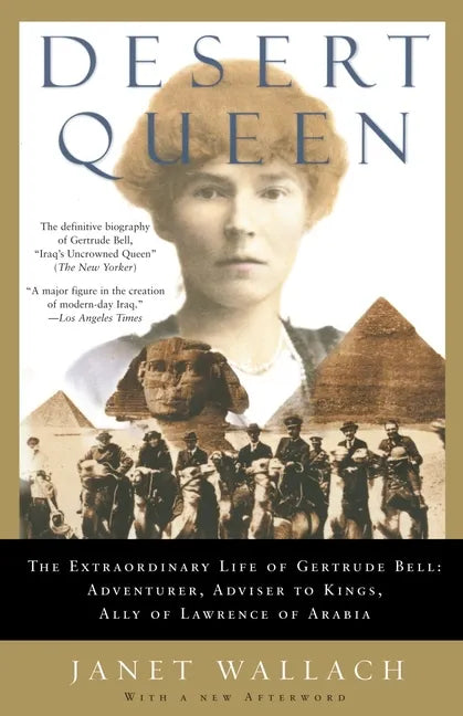 Desert Queen: The Extraordinary Life of Gertrude Bell: Adventurer, Adviser to Kings, Ally of Lawrence of Arabia - Paperback