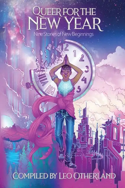 Queer for the New Year: Nine Stories of New Beginnings - Paperback