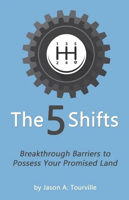 The 5 Shifts: Breakthrough Barriers to Possess your Promised Land - Paperback