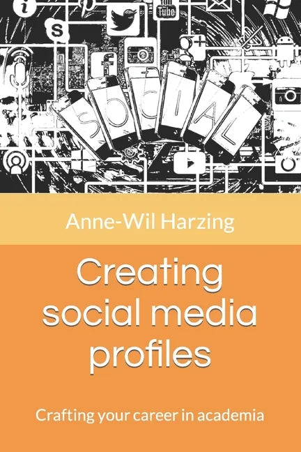 Creating social media profiles: Crafting your career in academia - Paperback