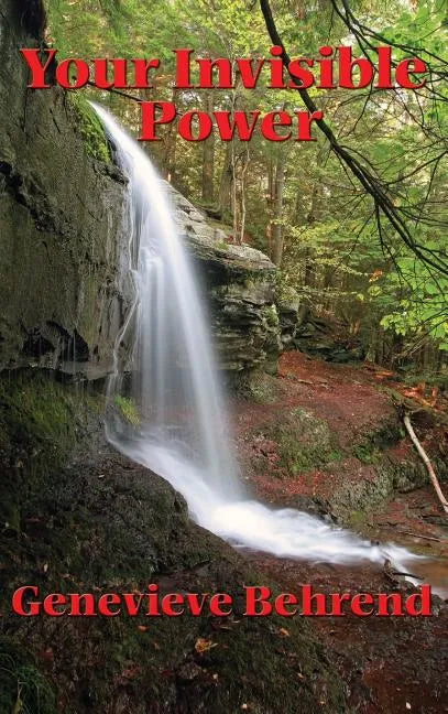Your Invisible Power and How to Use It - Hardcover