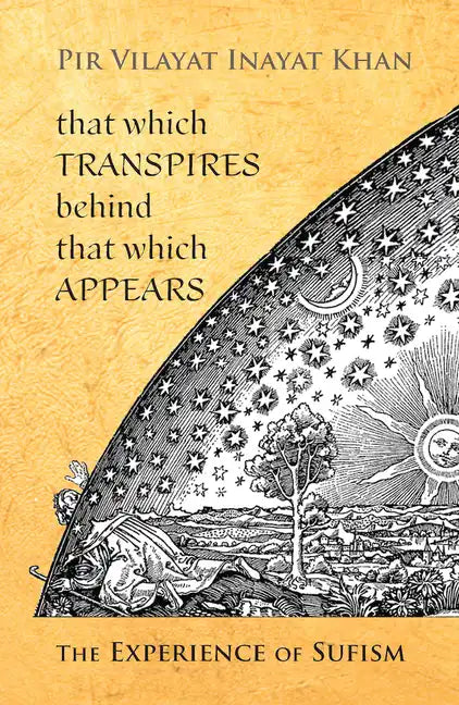 That Which Transpires Behind That Which Appears: The Experience of Sufism - Paperback